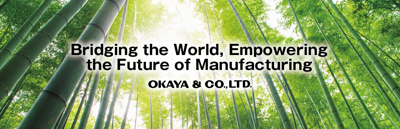 Be the “Best global sourcing partner” who contributes to manufacturing worldwide